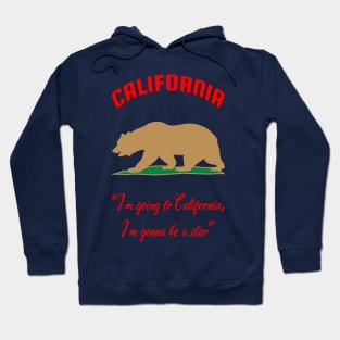 Bear Flag, Flag of California, Grizzly bear, “I’m going to California, I’m gonna be a star.” Hoodie